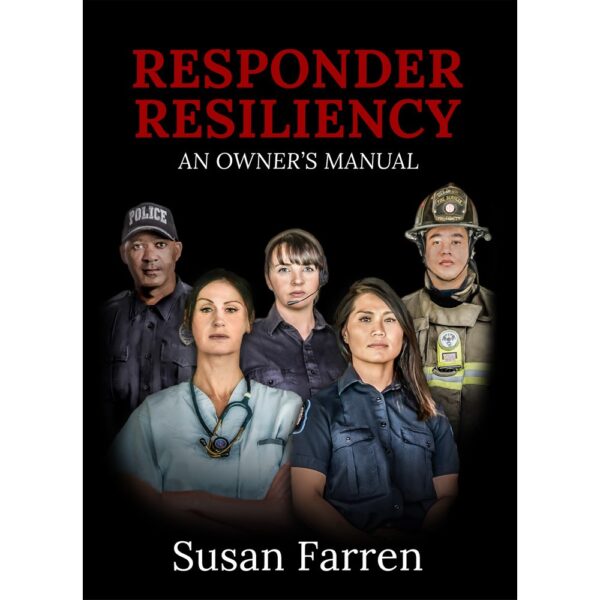 RESPONDER RESILIENCY - AN OWNER'S MANUAL